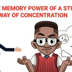 HOW TO IMPROVE CONCENTRATION AND MEMORY POWER FOR STUDENTS TO GET BETTER RESULTS IN STUDY