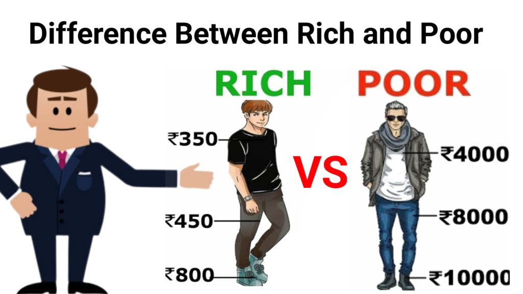 Top 5 Noticeable Difference Between Rich And Poor